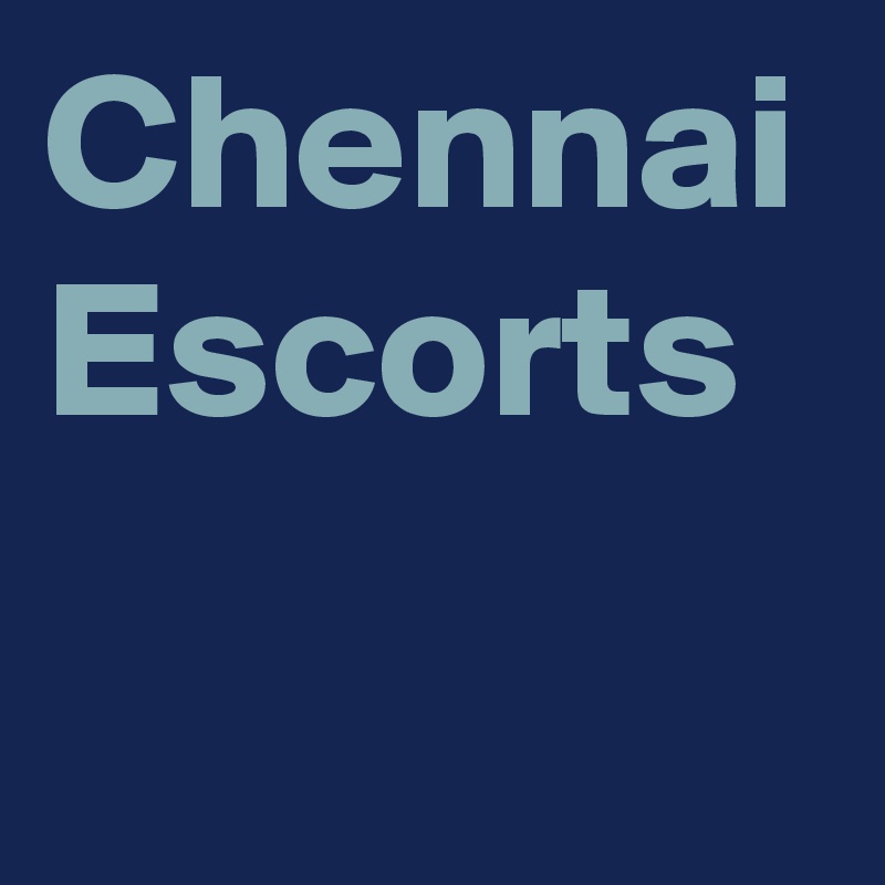 Chennai Escorts