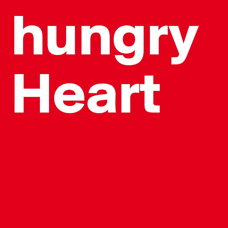 hungry Heart