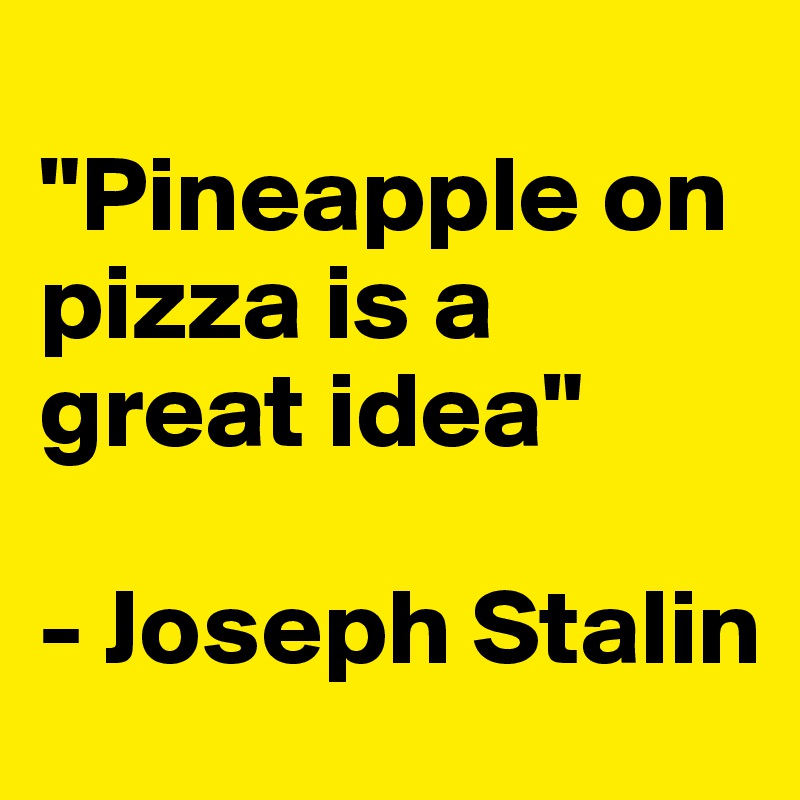 Image result for pineapple on pizza