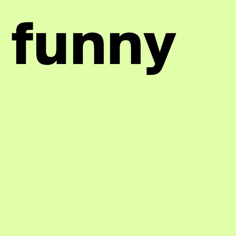 funny