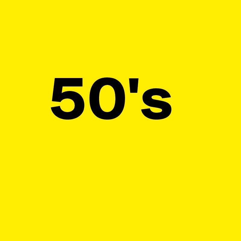 
   50's