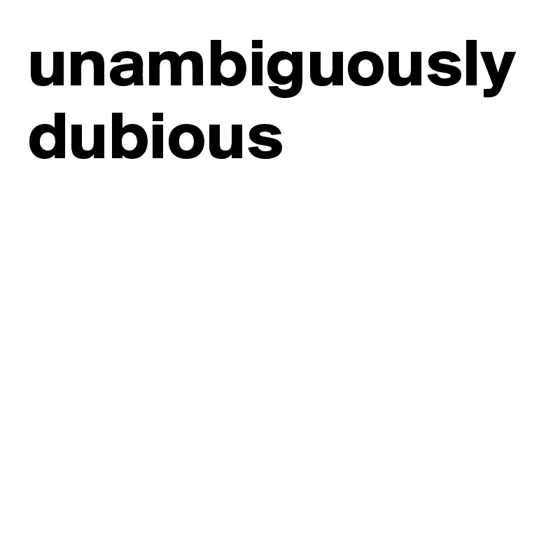 Unambiguously Dubious Post By Arxvis On Boldomatic