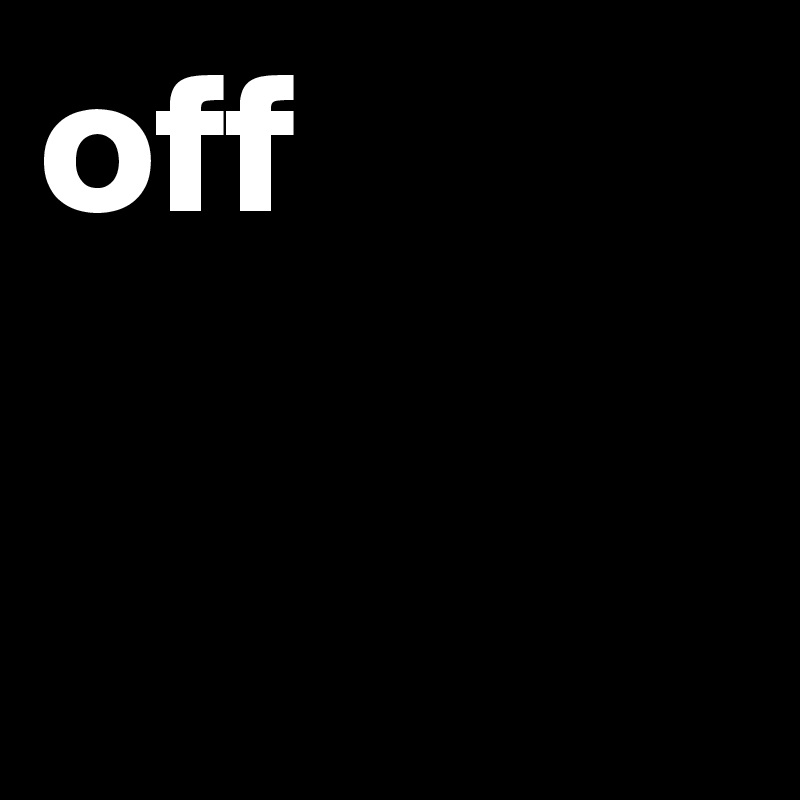 off