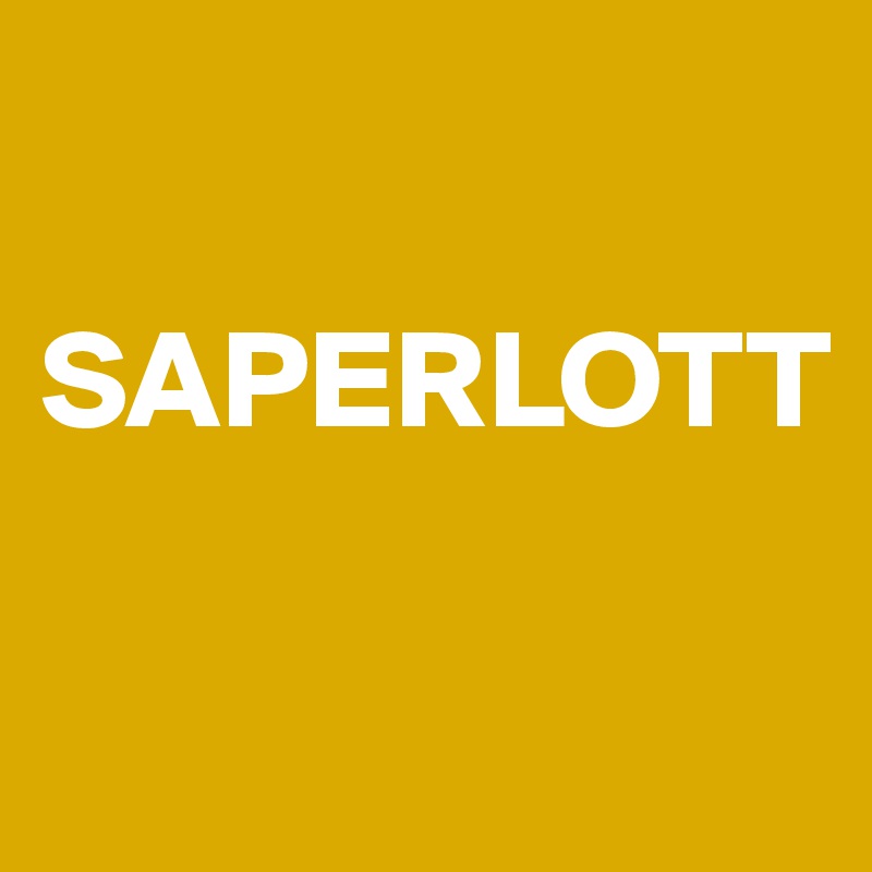 

SAPERLOTT

