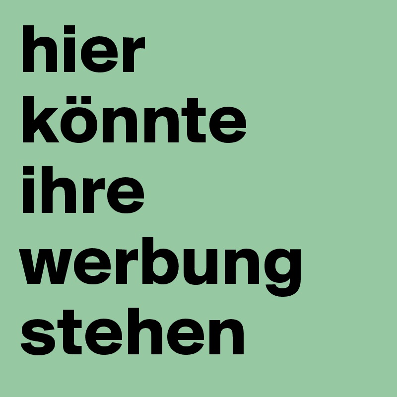 hier könnte ihre werbung stehen