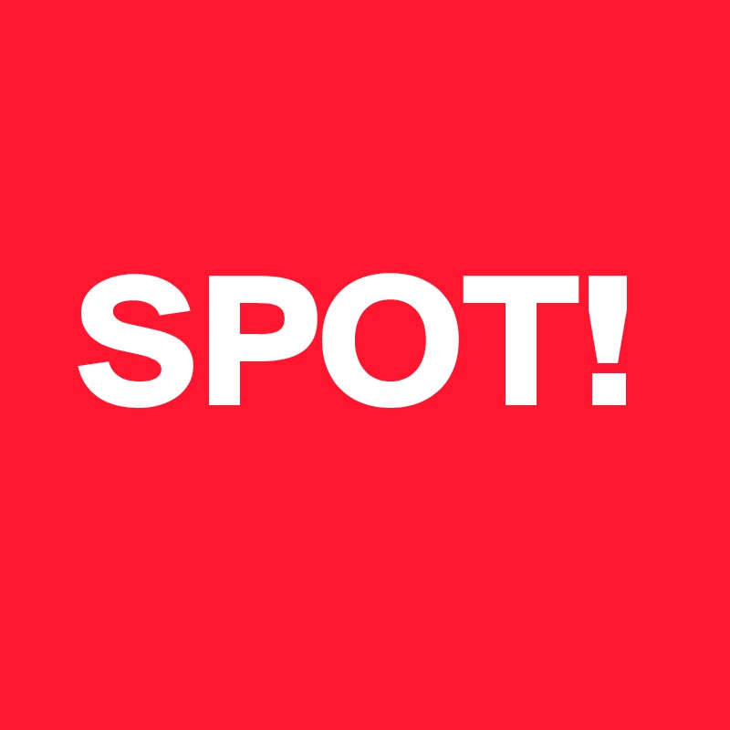 
 SPOT!