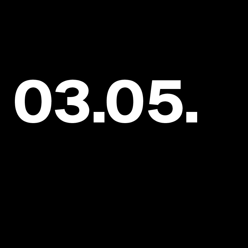
03.05.