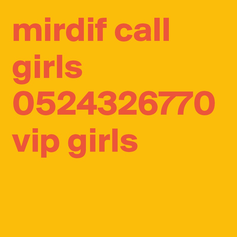 mirdif call girls 0524326770 vip girls 