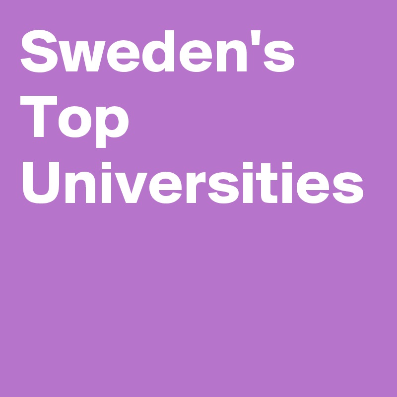 Sweden's Top Universities