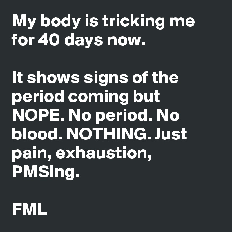 40 days in between periods