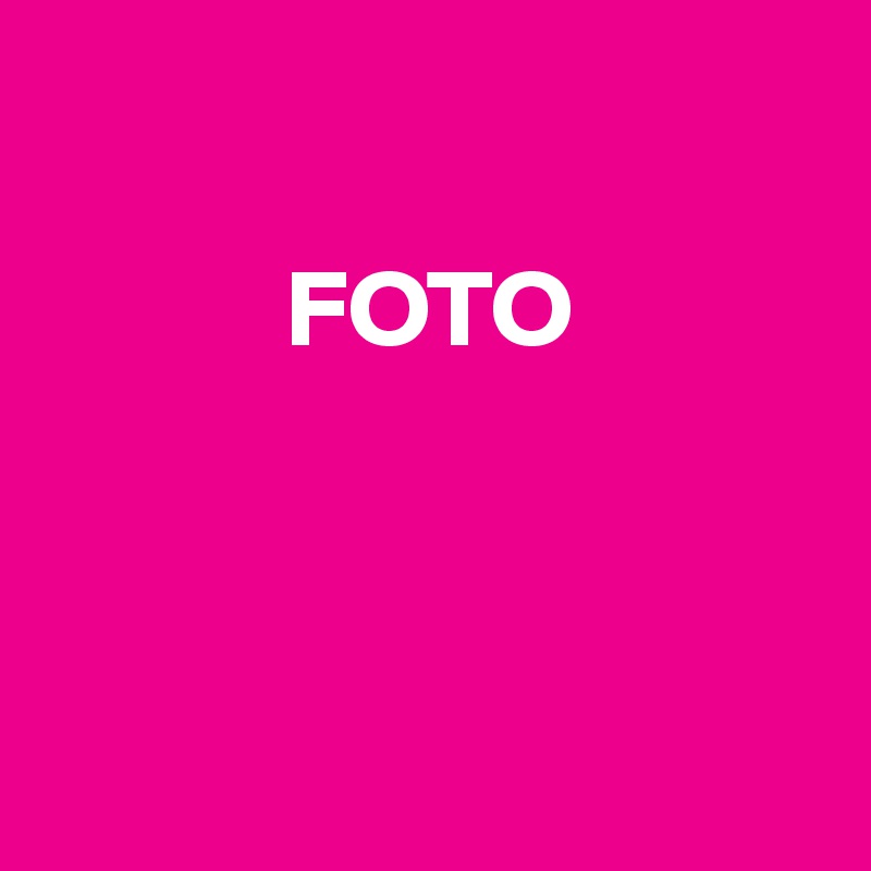 

           FOTO



