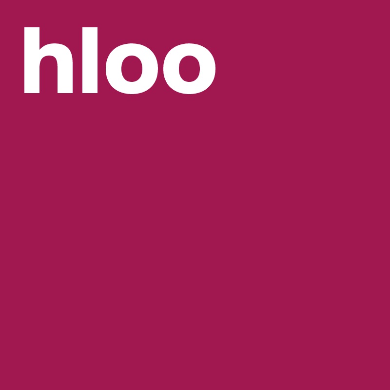 hloo