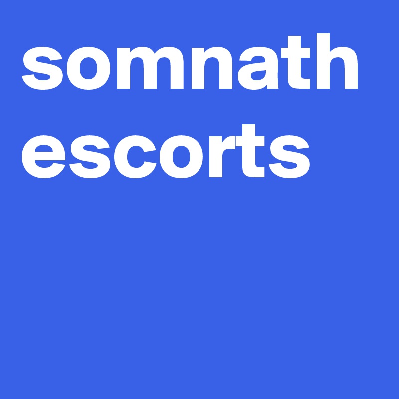 somnath escorts
