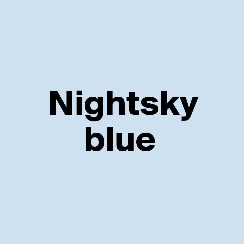 

     Nightsky
          blue  

