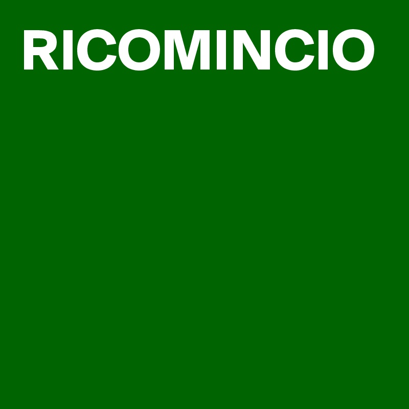 RICOMINCIO