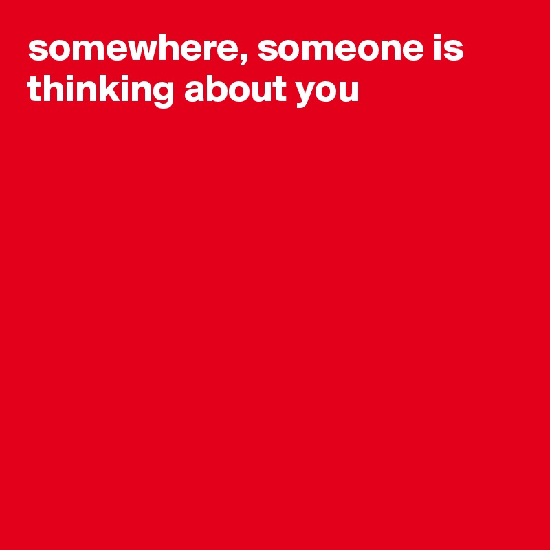 Somebodys Thinking About You (@somebodysthinkingaboutyou) • Instagram  photos and videos