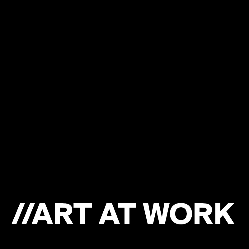 





//ART AT WORK