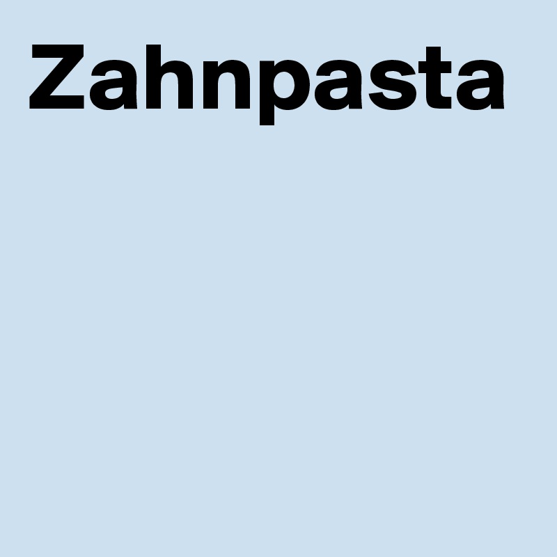 Zahnpasta 