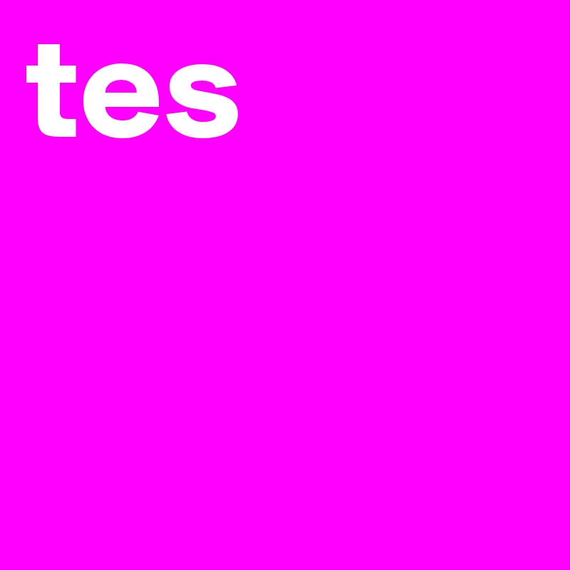 tes