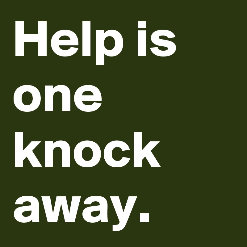 help-is-one-knock-away-post-by-timemotor-on-boldomatic