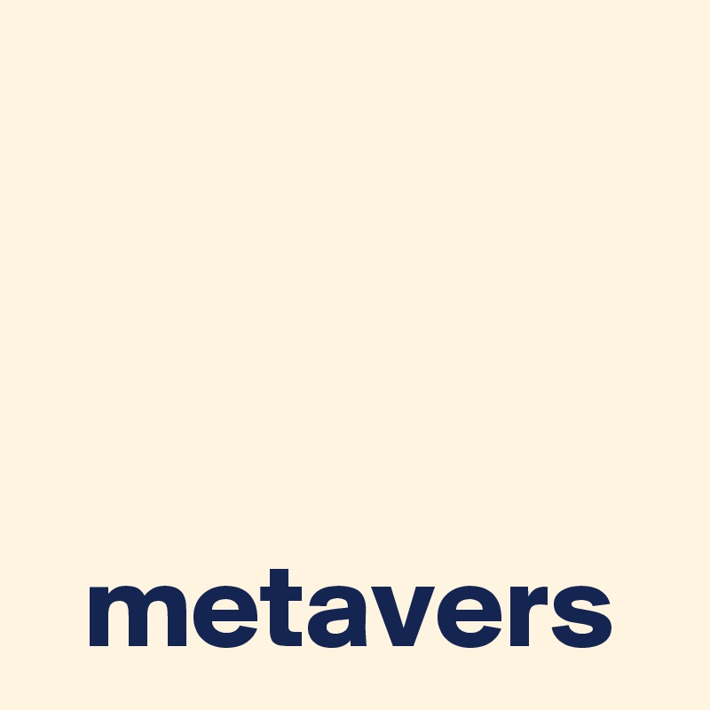 


 
  metavers