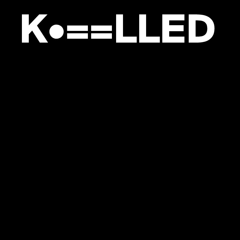  K•==LLED




