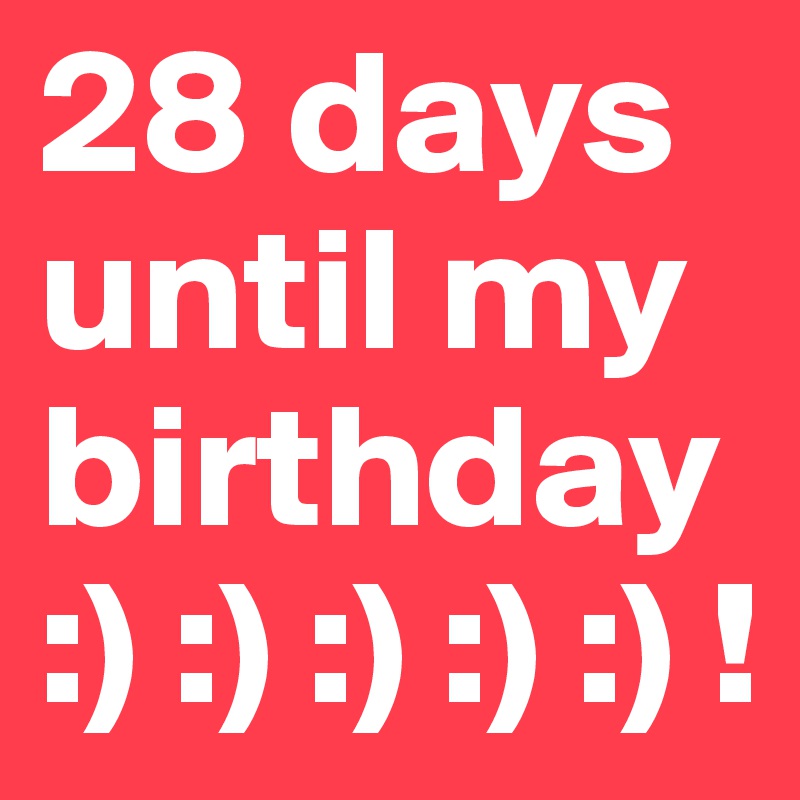 How Many Days Until My Birthday EdieChristiana