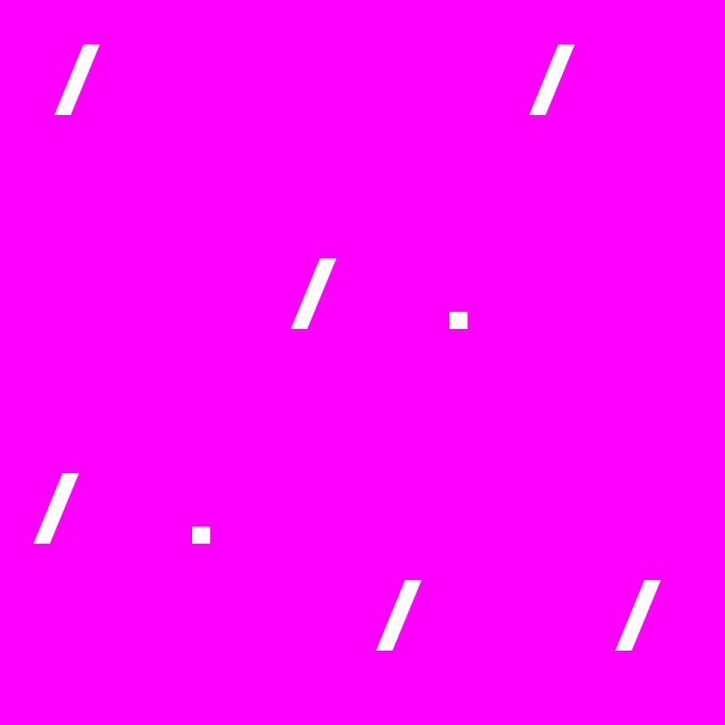  /                    /
                                   
            /     .
                                 /     .
                /         /