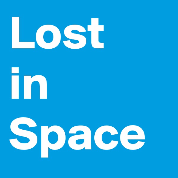 Lost
in
Space