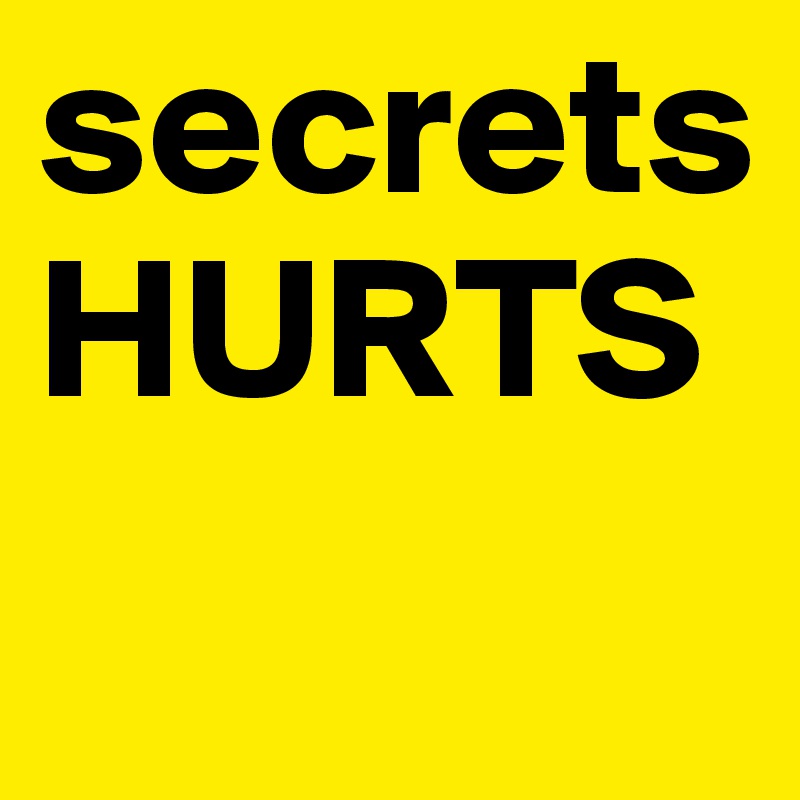 secrets HURTS