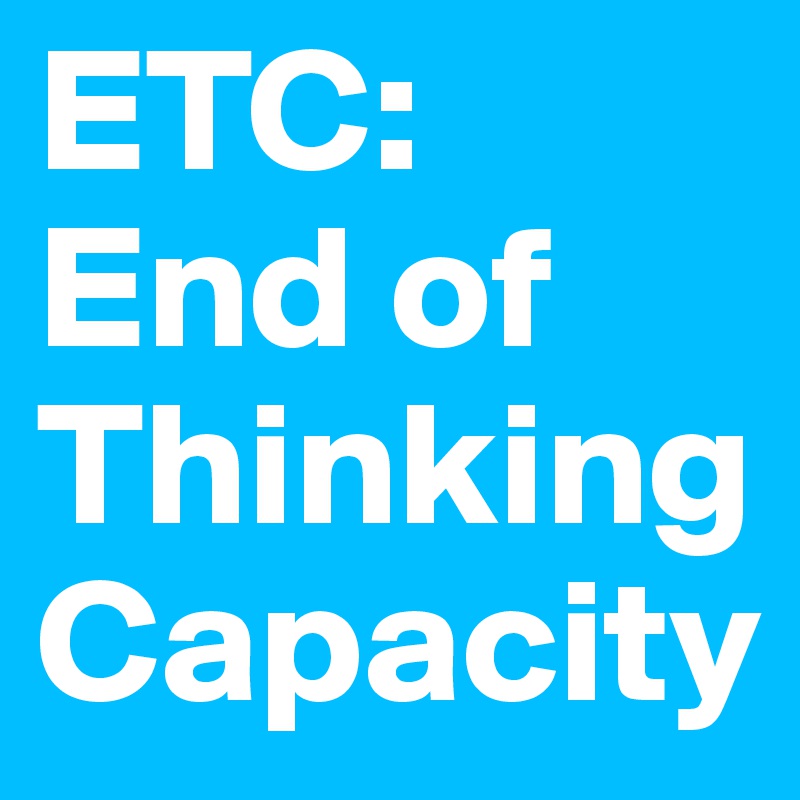 etc-end-of-thinking-capacity-post-by-thisguy-on-boldomatic