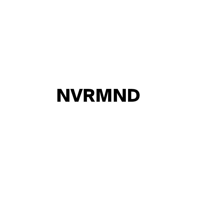 



            NVRMND



