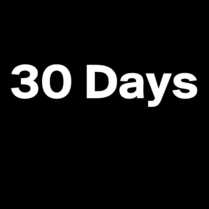 
30 Days
