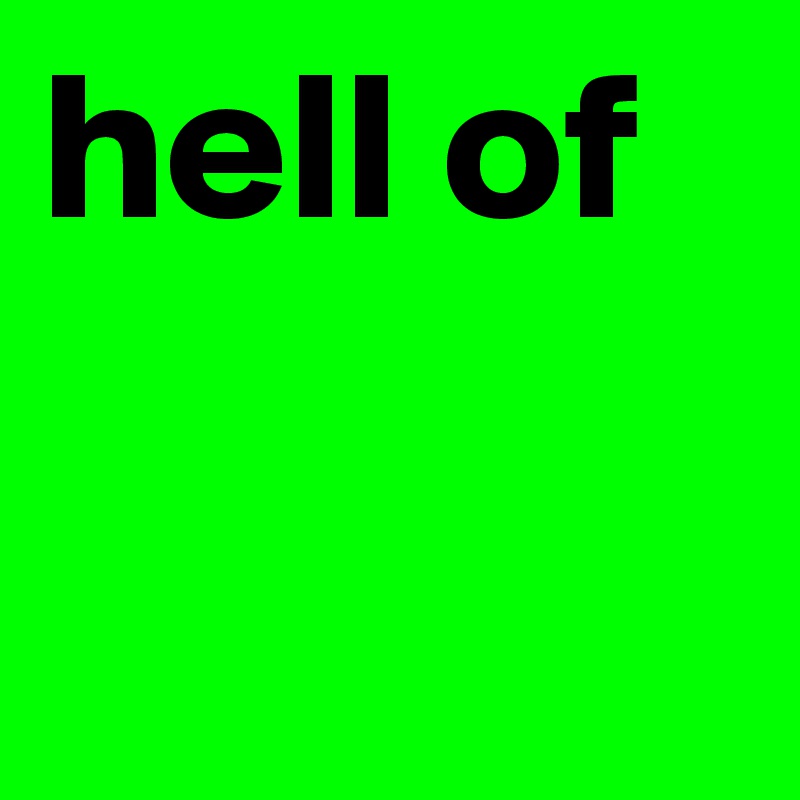 hell of
