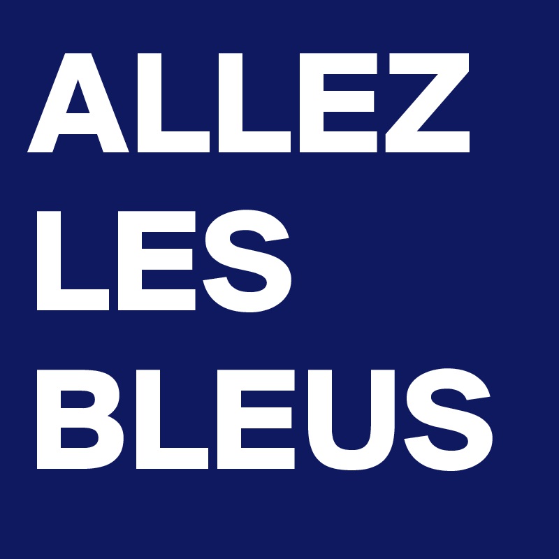 ALLEZ
LES
BLEUS