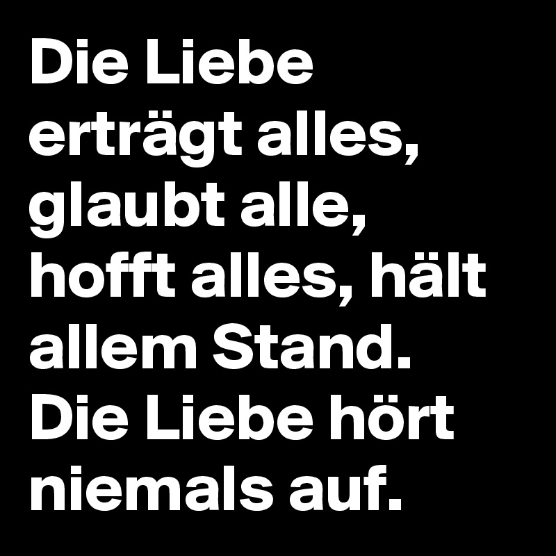 44+ Die Liebe Glaubt Alles Hofft Alles Satoumitsuha