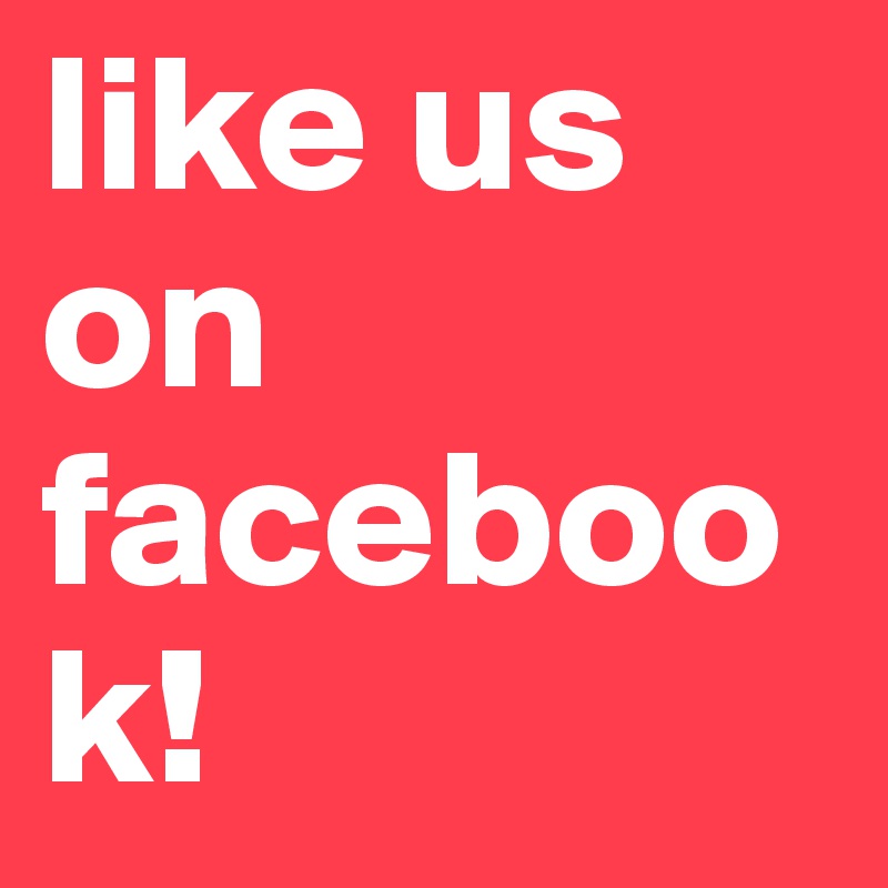 like us on facebook!