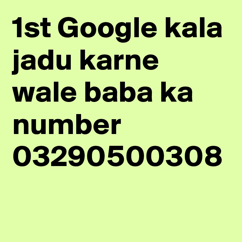 1st Google kala jadu karne wale baba ka number 03290500308