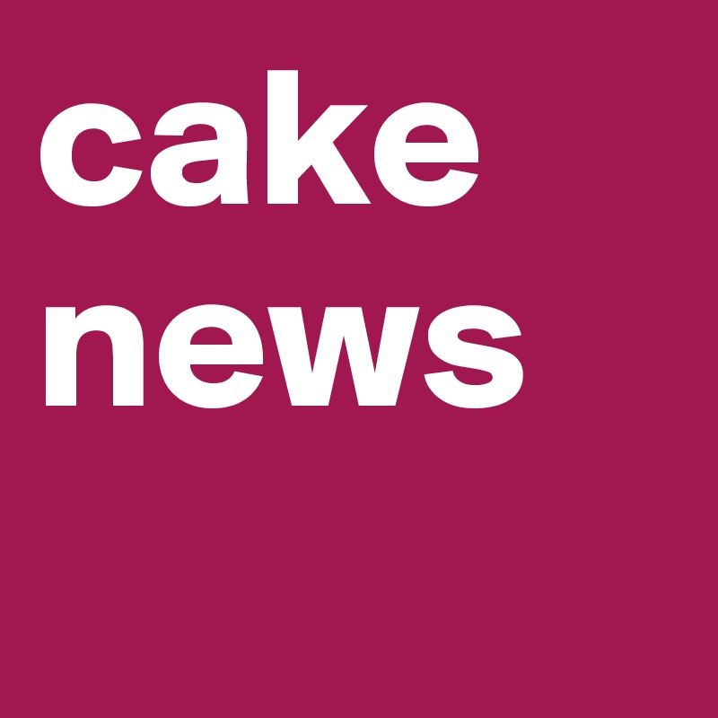 cake news