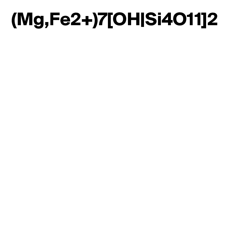 (Mg,Fe2+)7[OH|Si4O11]2








