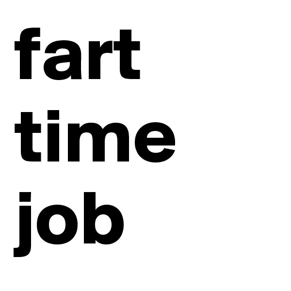 fart time job