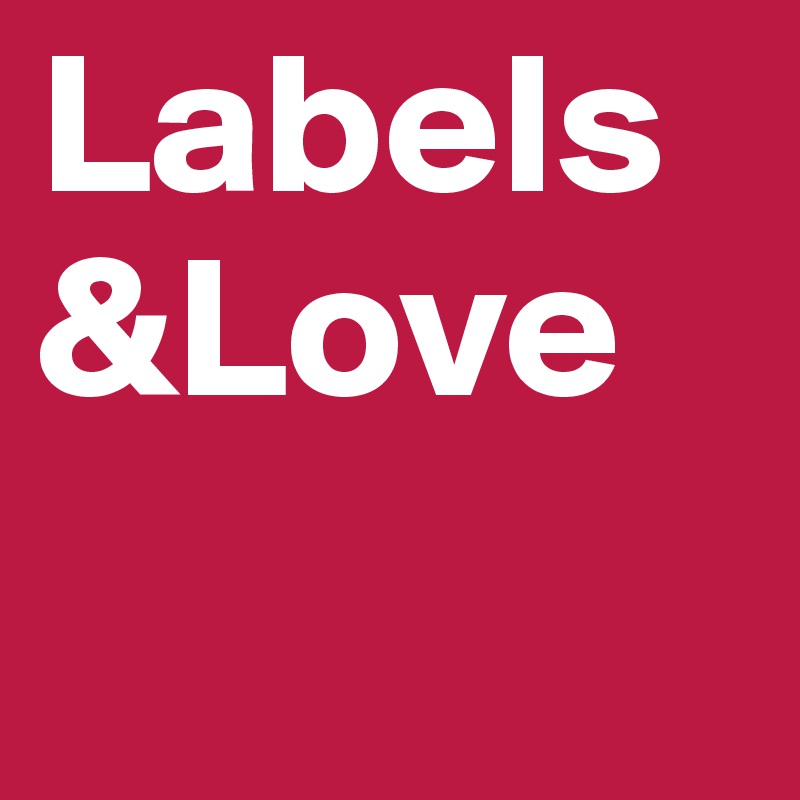 Labels&Love