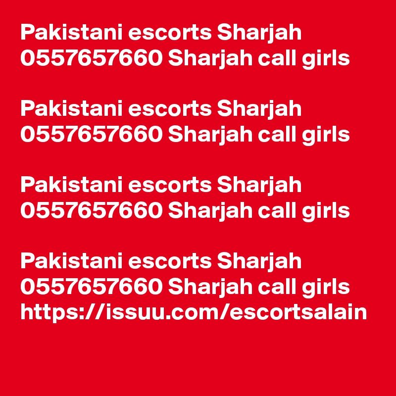 Pakistani escorts Sharjah 0557657660 Sharjah call girls

Pakistani escorts Sharjah 0557657660 Sharjah call girls

Pakistani escorts Sharjah 0557657660 Sharjah call girls

Pakistani escorts Sharjah 0557657660 Sharjah call girls
https://issuu.com/escortsalain

