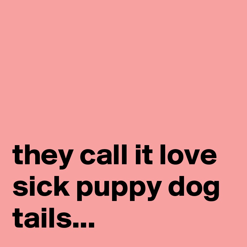 what is a love sick puppy