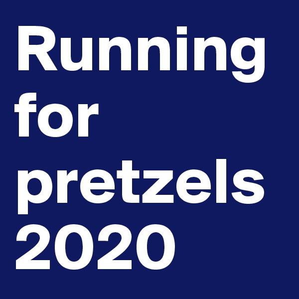 Running for pretzels2020