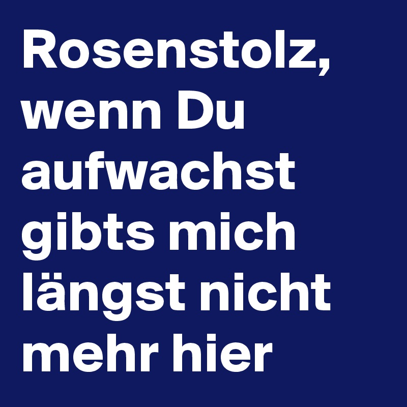 Rosenstolz,  wenn Du aufwachst gibts mich längst nicht mehr hier 