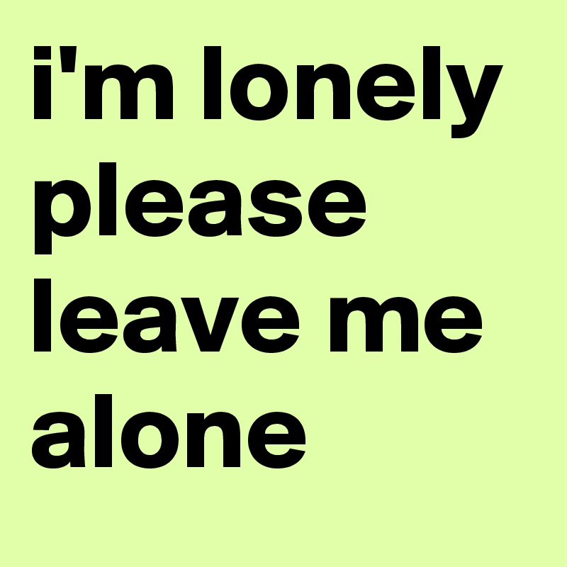 leave me alone – M.