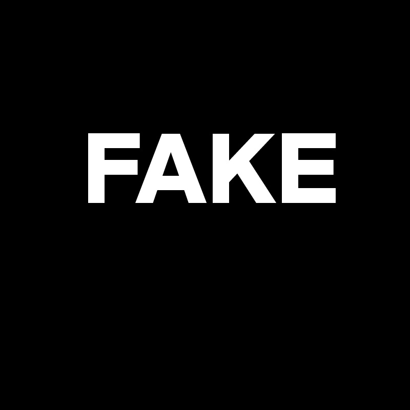 
   FAKE    