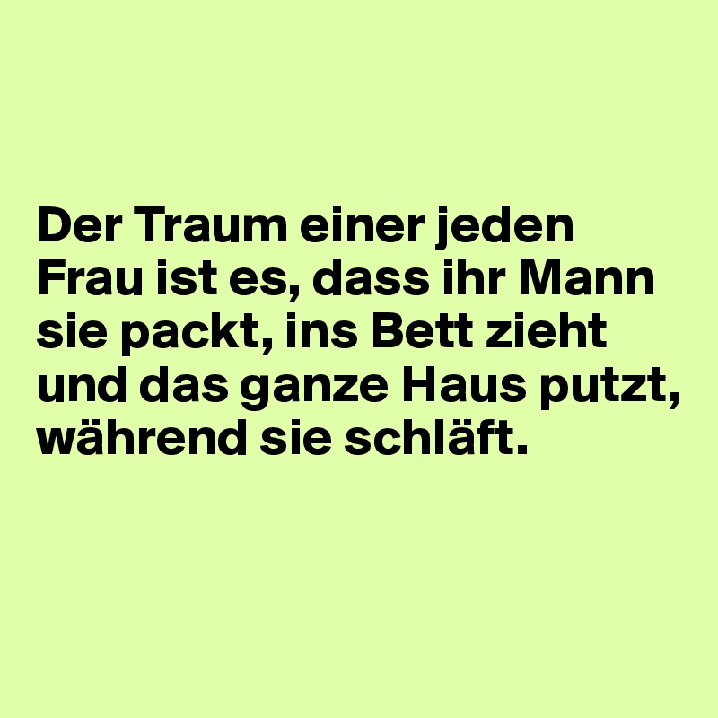 Der Traum eines jeden Mannes