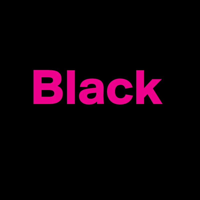 
  Black